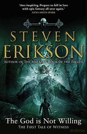 The God is Not Willing: The First Tale of Witness - Steven Erikson [KSIĄŻKA]