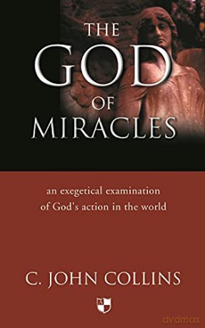 The God of miracles: An Exegetical Examination Of God's Action In The World - C John Collins [KSIĄŻKA]