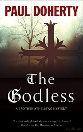 The Godless: 19 A Brother Athelstan Mystery, 19 - Paul Doherty [KSIĄŻKA]