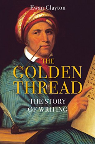 The Golden Thread: The Story of Writing - Ewan Clayton [KSIĄŻKA]