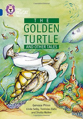 The Golden Turtle and Other Tales: Band 16/Sapphire Collins Big Cat - Gervase Phinn [KSIĄŻKA]