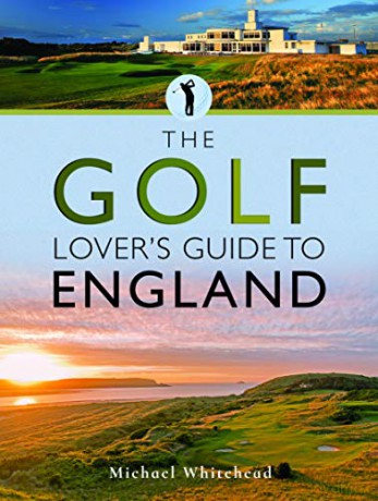 The Golf Lover's Guide to England City Guides - Michael Whitehead [KSIĄŻKA]