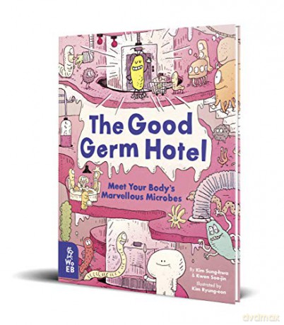 The Good Germ Hotel: Meet Your Body's Marvellous Microbes - Sung-hwa [KSIĄŻKA]