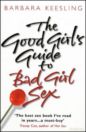 The Good Girl's Guide To Bad Girl Sex - Barbara Keesling PhD [KSIĄŻKA]