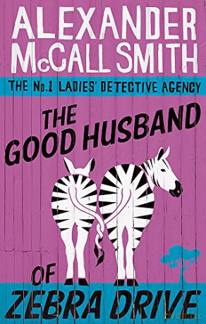 The Good Husband Of Zebra Drive The No. 1 Ladies' Detective Agency Book 8 - Alexander McCall Smith [KSIĄŻKA]