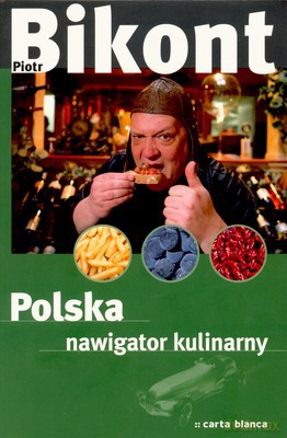 Polska Nawigator Kulinarny - Piotr Bikont [KSIĄŻKA]