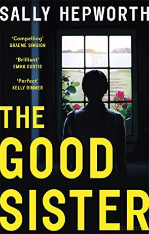 The Good Sister: The gripping domestic page-turner perfect for fans of Liane Moriarty - Sally Hepworth [KSIĄŻKA]