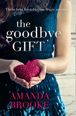 The Goodbye Gift: A gripping story of love, friendship and betrayal - Amanda Brooke [KSIĄŻKA]