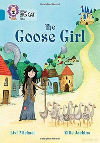 The Goose Girl: Band 13/Topaz Collins Big Cat - Livi Michael [KSIĄŻKA]