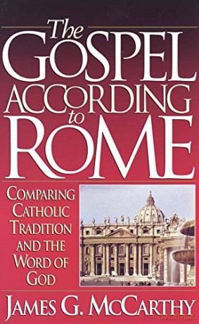 The Gospel According to Rome - James G. McCarthy [KSIĄŻKA]
