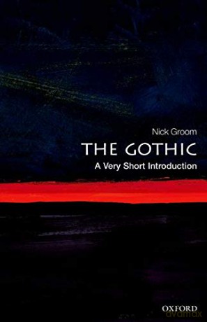 The Gothic: A Very Short Introduction Very Short Introductions - Nick Groom [KSIĄŻKA]