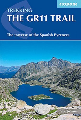 The GR11 Trail: The Traverse of the Spanish Pyrenees - La Senda Pirenaica International Trekking Cicerone Trekking Guide - Brian Johnson [KSIĄŻKA]