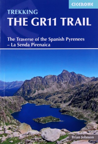 The GR11 Trail: The Traverse of the Spanish Pyrenees - La Senda Pirenaica International Trekking Cicerone Trekking Guide - Brian Johnson [KSIĄŻKA]