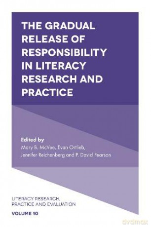 The Gradual Release of Responsibility in Literacy Research and Practice Literacy Research, Practice and Evaluation: 10 - Mary McVee [KSIĄŻKA]