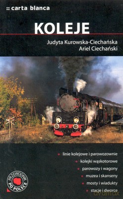 Koleje - Judyta Kurowska-Ciechańska, Ariel Ciechański [KSIĄŻKA]
