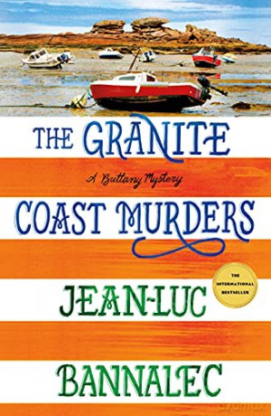 The Granite Coast Murders: A Brittany Mystery Brittany Mystery Series, 6 - Bannalec [KSIĄŻKA]