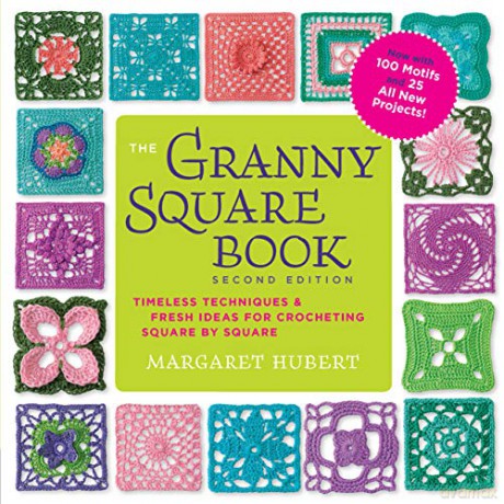 The Granny Square Book, Second Edition: Timeless Techniques and Fresh Ideas for Crocheting Square by Square--Now with 100 Motifs and 25 All New Projects! Inside Out - Margaret Hubert [KSIĄŻKA]