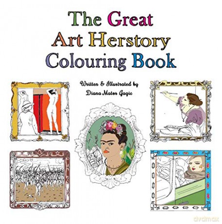 The Great Art Herstory Colouring Book - Diana Matos Gagic [KSIĄŻKA]