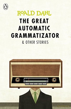 The Great Automatic Grammatizator and Other Stories Dahl Fiction - Roald Dahl [KSIĄŻKA]