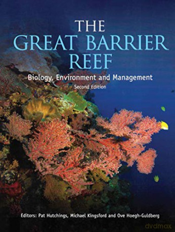 The Great Barrier Reef: Biology, Environment and Management, Second Edition - Pat Hutchings [KSIĄŻKA]