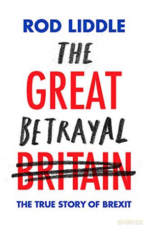 The Great Betrayal - Rod Liddle [KSIĄŻKA]