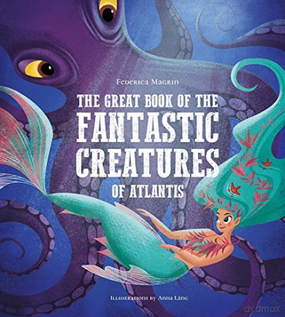 The Great Book of the Fantastic Creatures of Atlantis - Giuseppe D'Anna [KSIĄŻKA]