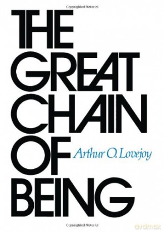 The Great Chain of Being: A Study of the History of an Idea: 1 The William James Lectures - Arthur O. Lovejoy [KSIĄŻKA]