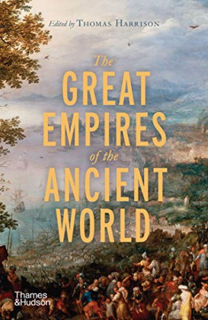 The Great Empires of the Ancient World - Thomas Harrison [KSIĄŻKA]