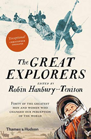 The Great Explorers: Forty of the Greatest Men and Women Who Changed Our Perception of the World - Robin Hanbury-Tenison [KSIĄŻKA]