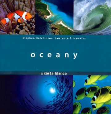 Oceany (twarda) - Stephen Hutchinson, Lawrence E.Hawkins [KSIĄŻKA]