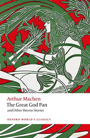 The Great God Pan and Other Horror Stories Oxford World's Classics - Arthur Machen [KSIĄŻKA]