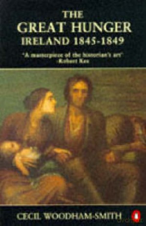 The Great Hunger: Ireland 1845-1849 - Cecil Woodham-Smith [KSIĄŻKA]