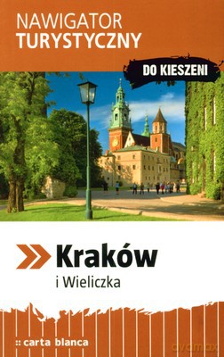 Kraków Wieliczka Nawigator Turystyczny Do Kieszeni [KSIĄŻKA]