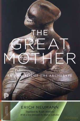 The Great Mother: An Analysis of the Archetype Princeton Classics - Erich Neumann [KSIĄŻKA]