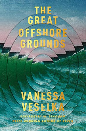 The Great Offshore Grounds: Longlisted for the National Book Award for Fiction - Vanessa Veselka [KSIĄŻKA]