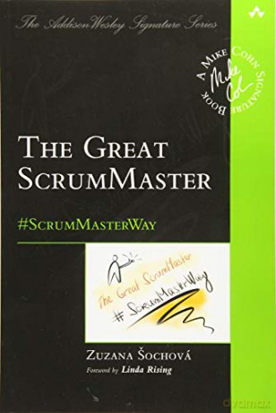 The Great ScrumMaster: #ScrumMasterWay Addison-Wesley Signature Series Cohn - Zuzana Sochova [KSIĄŻKA]