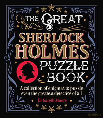 The Great Sherlock Holmes Puzzle Book: A Collection of Enigmas to Puzzle Even the Greatest Detective of All Arcturus Themed Puzzles - Dr Gareth Moore [KSIĄŻKA]