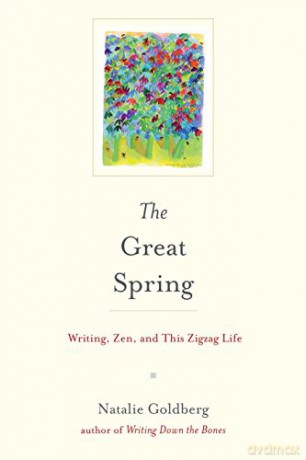 The Great Spring: Writing, Zen, and This Zigzag Life - Natalie Goldberg [KSIĄŻKA]