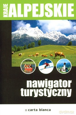 Kraje Alpejskie Nawigator Turystyczny [KSIĄŻKA]
