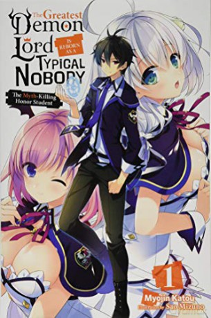 The Greatest Mao Is Reborn to Get Friends, Vol. 1 light novel: The Myth-Killing Honor Student The Greatest Demon Lord Is Reborn as a Typical Nobody Light Novel - Myojin Katou [KSIĄŻKA]