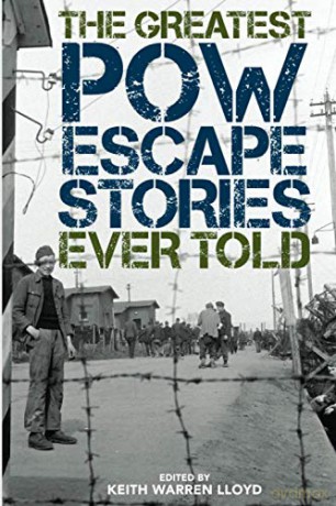 The Greatest POW Escape Stories Ever Told - Keith Warren - Lloyd [KSIĄŻKA]