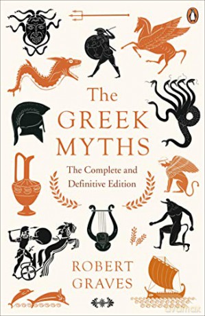 The Greek Myths: The Complete and Definitive Edition - Robert Graves [KSIĄŻKA]