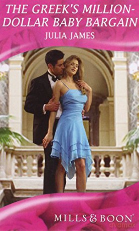 The Greek's Million-Dollar Baby Bargain Romance HB - Julia James [KSIĄŻKA]