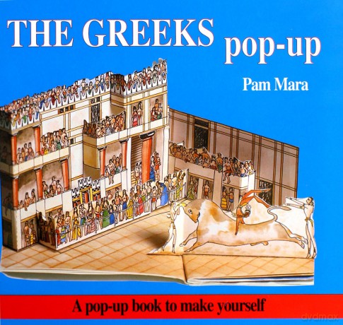 The Greeks Pop-up: Pop-up Book to Make Yourself Ancient civilisations pop-ups - Pam Mara [KSIĄŻKA]