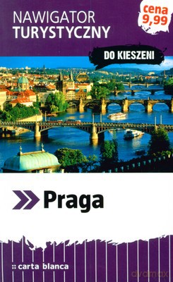 Praga Nawigator Turystyczny Do Kieszeni [KSIĄŻKA]