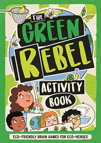 The Green Rebel Activity Book: Eco-friendly Brain Games for Eco-heroes - Frances Evans [KSIĄŻKA]