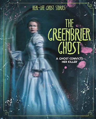 The Greenbrier Ghost: A Ghost Convicts Her Killer (Real-Life Ghost Stories) - Megan Atwood [KSIĄŻKA]