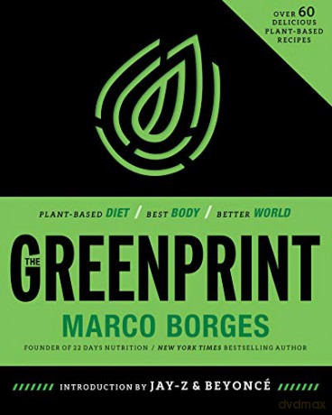 The Greenprint: Plant-Based Diet, Best Body, Better World - Marco Borges [KSIĄŻKA]