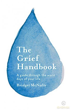 The Grief Handbook: A guide through the worst days of your life: A Guide To Help You Through the Worst Days of Your Life - Bridget McNulty [KSIĄŻKA]