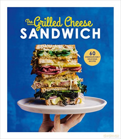 The Grilled Cheese Sandwich: 60 Unbrielievably Delicious Recipes - Sian Henley [KSIĄŻKA]